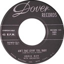 Ain't That Loving You Baby as Ain't That Lovin' You Baby, Eddie Riff, Dover Records 102: original record label