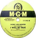 I Will Be True; Ivory Joe Hunter; MGM 11195; original record label