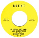 If Every Day Was Like Christmas, Bobby West, Brent 200: original record label