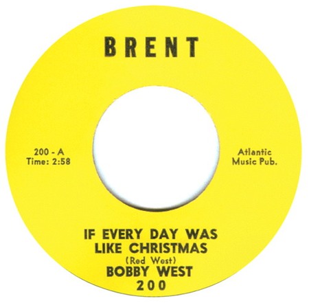 If Every Day Was Like Christmas, Bobby West, Brent 200: original record label