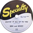I'm Leaving It Up To You; as Leavin' It All Up To You; Don and Dewey; Specialty 610; original recording label