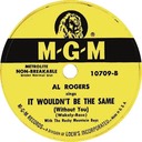 It Wouldn't Be The Same (Without You); Al Rogers With The Rocky Mountain Boys; MGM 10709; original record label