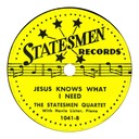He Knows Just What I Need (as Jesus Knows What I Need); The Statesmen Quartet; Statesmen Records 1041-B; original record label
