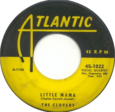 Little Mama, The Clovers, Atlantic 45-1022: original recording label