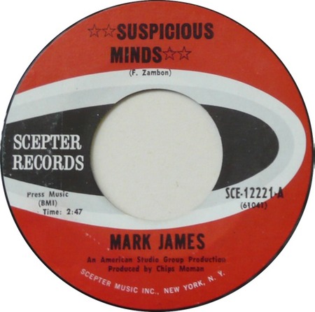 Suspicious Minds, Marl James, Scepter Records SCE-12221-A: original recording label