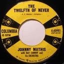 The Twelfth Of Never, Johnny Mathis with Ray Conniff and his Orchestra, Columbia 4-40993: original recording label