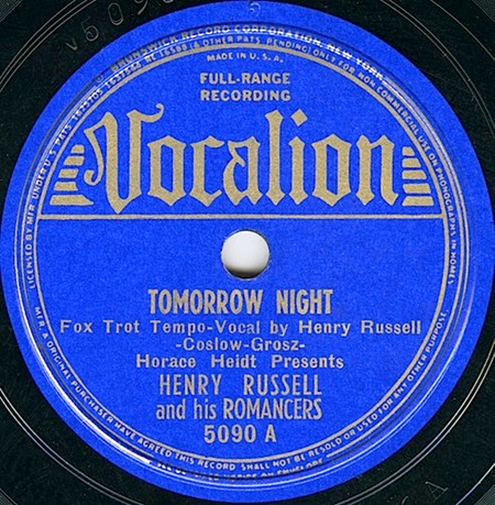 Tomorrow Night, Horace Heidt presents Henry Russel and his Romancers, Vocalion 5090 A: original recording label