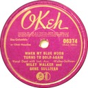 When My Blue Moon Turns To Gold Again 78 rpm, Wiley Walker and Gene Sullivan, OKeh 06374: original recording label