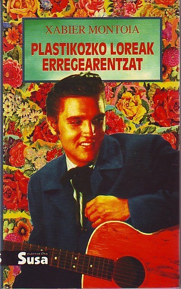 Elvis Presley, book for sale, Plastikozko Loreak Erregearentzat, Xabier Montoia, Euskara, Basque