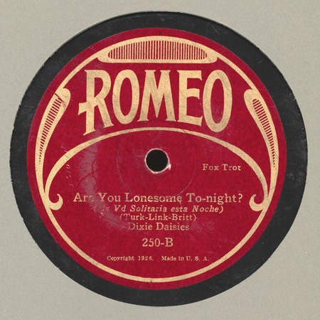 Label of Romeo 250, Are You Lonesome To-night? by Dixie Daisies (Bob Harin’s Cameo Dance Orchestra)