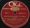 I, John (as John Said He Saw A Number); Arizona J. Dranes, Sara Martin and richard M. Jones; Okeh 8352; original recording label