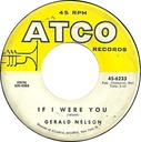 If I Were You; Gerald Nelson; Atco 45-6233; original recording label