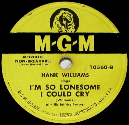 I'm So Lonesome, Hank Williams, I’m So Lonesome I Could Cry, MGM 10560: original record label