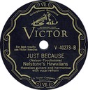 Just Because; Nelstone's Hawaiians; Victor V-40273-B; original record label