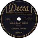 Milkcow Blues Boogie (as Milk Cow Blues), Kokomo Arnold, Decca 48000 A: original recording label