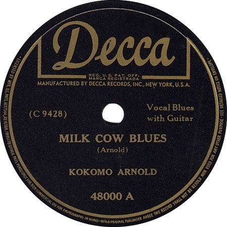 Milkcow Blues Boogie (as Milk Cow Blues), Kokomo Arnold, Decca 48000 A: original recording label