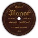 Milky White Way (as New Milky White Way), Coleman Brothers, Manor 101 A: original recording label