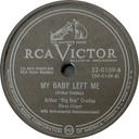 My Baby Left Me, Arthir “Big Boy” Crudup, RCA Victor 22-0109-B: original recording label