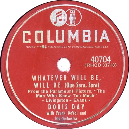Que Sera, Sera (as Whatever Will Be, Will Be), Doris Day, 78rpm Columbia 40704: original recording label