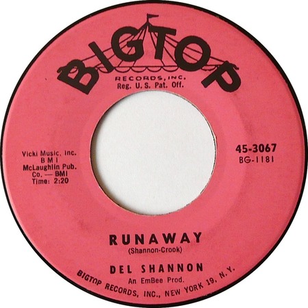 Runaway, Del Shannon, Big Top 45-3067: original recording label