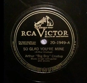 So Glad You're Mine, Arthur “Big Boy” Crudup, RCA Victor 20-1949-A: original recording label