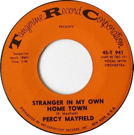 Stranger In My Own Home Town, Percy Mayfield, Tangerine Record Corporation 45-T 941 (TRC 941): original recording label