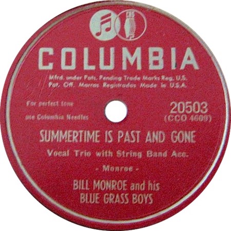 Summertime Is Past and Gone, Bill Monroe and his Blue Grass Boys, Columbia 20503: original recording label