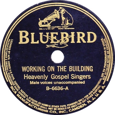 Working On The Building; Heavenly Gospel Choir; Bluebird B-6636-A; original recording label