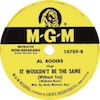 Original Recording Label of It Wouldn't Be The Same (Without You) by Al Rogers With The Rocky Mountain Boys